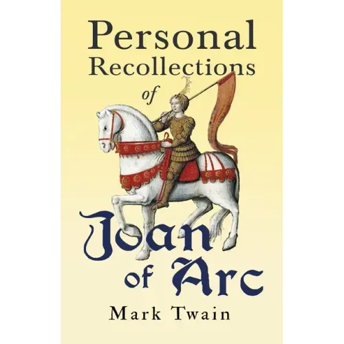 Personal Recollections of Joan of Arc