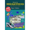 Manual de energía solar fotovoltaica: Usos, aplicaciones y diseño