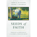 Seeds of Faith: Theology and Spirituality at the Heart of Christian Belief