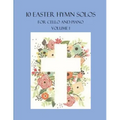 10 Easter Hymn Solos for Cello and Piano: Volume 1