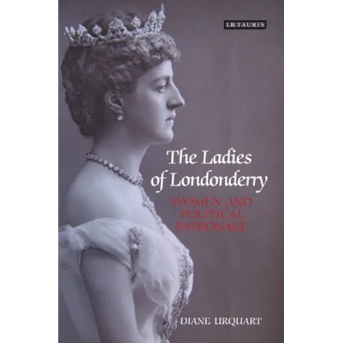 The Ladies of Londonderry: Women and Political Patronage
