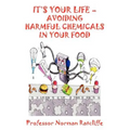It's Your Life - Avoiding Harmful Chemicals in Your Food