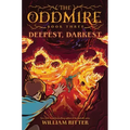 The Oddmire, Book 3: Deepest, Darkest