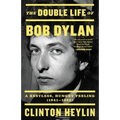 The Double Life of Bob Dylan: A Restless, Hungry Feeling, 1941-1966