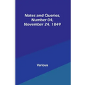 Notes and Queries, Number 04, November 24, 1849