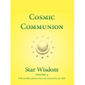 Cosmic Communion: Star Wisdom, Vol 4: With Monthly Ephemerides and Commentary for 2022