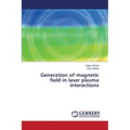 Generation of Magnetic Field in Laser Plasma Interactions