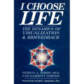 I Choose Life: The Dynamics of Visualization and Biofeedback