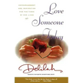 Love Someone Today: Encouragement and Inspiration for the Times of Our Lives