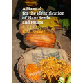 A Manual for the Identification of Plant Seeds and Fruits: Second Revised Edition