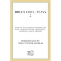 Brian Friel: Plays 2