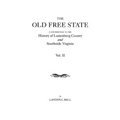 Old Free State: A Contribution to the History of Lunenburg County and Southside Virginia. in Two Volumes. Volume II