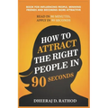 How to Attract the Right People in 90 seconds: Book For Influencing People, Winning Friends and Becoming More Attractive