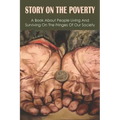 Story On The Poverty: A Book About People Living And Surviving On The Fringes Of Our Society: Ways The Poor Feed Their Families