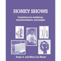 Honey Shows: Guidelines for Exhibitors, Superintendents and Judges