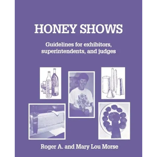 Honey Shows: Guidelines for Exhibitors, Superintendents and Judges