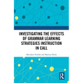 Investigating the Effects of Grammar Learning Strategies Instruction in CALL