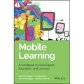Mobile Learning: A Handbook for Developers, Educators, and Learners