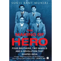 The Making of Hero: Four Brothers, Two Wheels and a Revolution that Shaped India