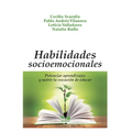 Habilidades Socioemocionales: potenciar aprendizajes y nutrir la vocación de educar