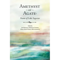 Amethyst and Agate: Poems of Lake Superior