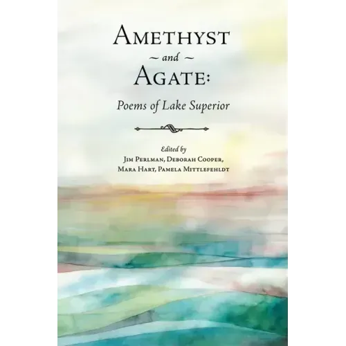 Amethyst and Agate: Poems of Lake Superior