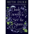 Dark Enough to See the Stars: The Sequel to IT ALL COMES BACK TO YOU