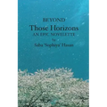 Beyond Those Horizons: An Epic Novelette