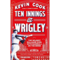 Ten Innings at Wrigley: The Wildest Ballgame Ever, with Baseball on the Brink