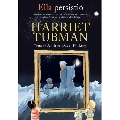Ella Persistió Harriet Tubman / She Persisted: Harriet Tubman