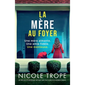 La Mère au foyer: Un thriller psychologique captivant servi par de multiples rebondissements