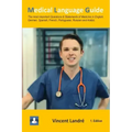 Medical Language Guide: The most important Questions & Statements of Medicine in English, German, Spanish, French, Portuguese, Russian and Arabic.