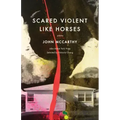 Scared Violent Like Horses: Poems