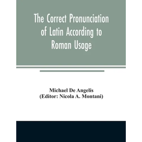The correct pronunciation of Latin according to Roman usage