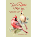 You Raise Me Up...: To Grieve, Smile, Laugh, Respect and Lead!