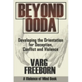 Beyond OODA: Developing the Orientation for Deception, Conflict and Violence