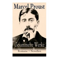 Gesammelte Werke: Romane + Novellen: Auf der Suche nach der verlorenen Zeit: Im Schatten der jungen Mädchen + Die Herzogin von Guermante