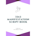 33x3 Manifestation Script Book: flow with the power of divine