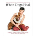 When Dogs Heal: Powerful Stories of People Living with HIV and the Dogs That Saved Them