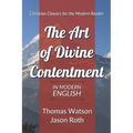 The Art of Divine Contentment: In Modern English