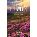Forgotten Flowers: Loving People You Know and You Don't Know