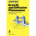 Growth and Diffusion Phenomena: Mathematical Frameworks and Applications
