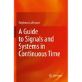 A Guide to Signals and Systems in Continuous Time