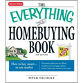 The Everything Homebuying Book: How to Buy Smart -- In Any Market..Determine What You Can Afford...Explore Your Mortgage Options...Find a Home That Ma