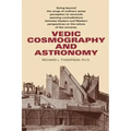Vedic Cosmography and Astronomy