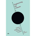 Engineering the Climate: Science, Politics, and Visions of Control