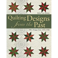 Quilting Designs from the Past: 300+ Designs from 1810-1940