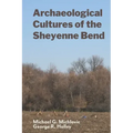 Archaeological Cultures of the Sheyenne Bend