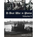 U-Boat War in Photos (Vol. II)