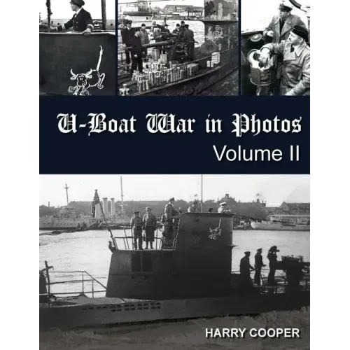 U-Boat War in Photos (Vol. II)